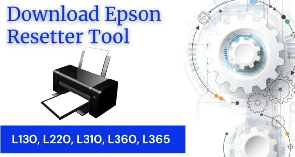 Download Epson Reset Tool for L130 L220 L310 L360 L365