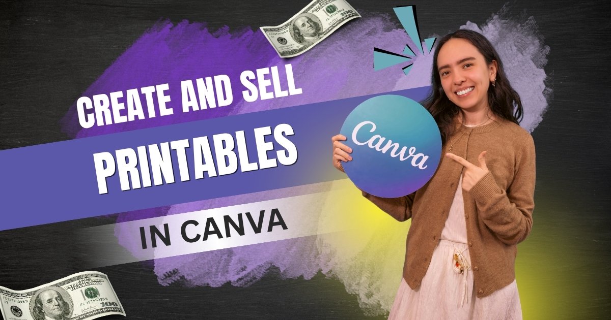 Create and Sell Printables in Canva
